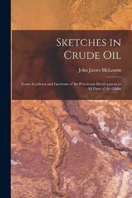 Sketches in Crude Oil By McLaurin 9781017141801 (Paperback)