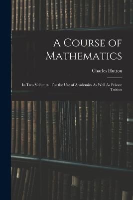 Course of Mathematics By Hutton 9781017143362 (Paperback)