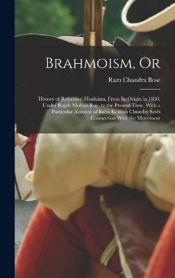 Brahmoism, Or By Bose 9781017148145 (Hardback)