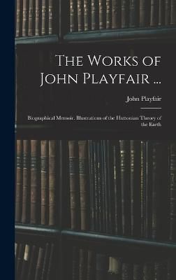 Works of John Playfair ... By Playfair 9781017148626 (Hardback)