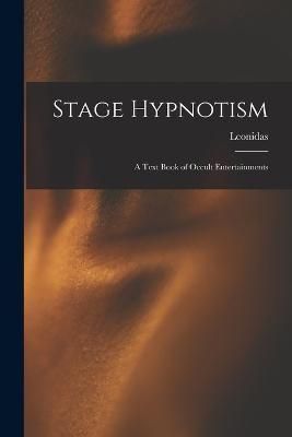 Stage Hypnotism By Leonidas 9781017151367 (Paperback)