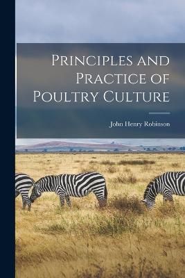 Principles and Practice of Poultry Culture By Robinson 9781017156010
