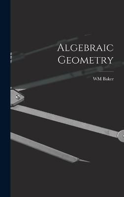 Algebraic Geometry By Baker 9781017166286 (Hardback)