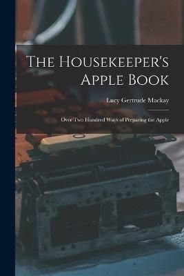 Housekeeper's Apple Book By MacKay 9781017167696 (Paperback)