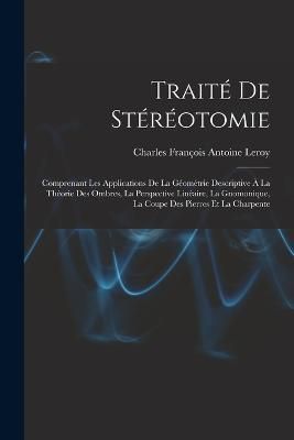 Traité De Stéréotomie By Leroy 9781017169447 (Paperback)