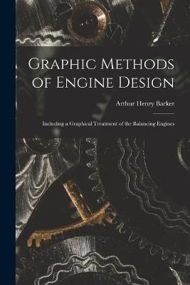 Graphic Methods of Engine Design By Barker 9781017171624 (Paperback)
