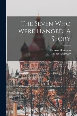 Seven who Were Hanged. A Story By Andreyev 9781017185171 (Paperback)
