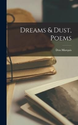 Dreams & Dust, Poems By Marquis 9781017199857 (Hardback)