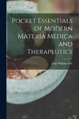 Pocket Essentials of Modern Materia Medica and Therapeutics By Fyfe