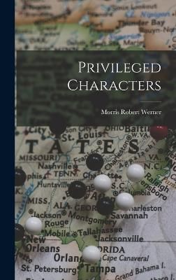 Privileged Characters By Werner 9781017214802 (Hardback)