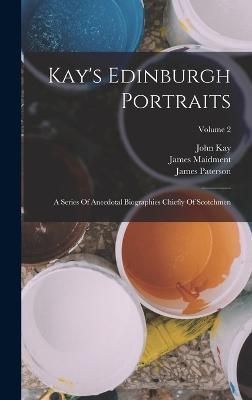 Kay's Edinburgh Portraits By Paterson 9781017217957 (Hardback)