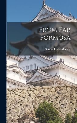 From Far Formosa By MacKay 9781017219937 (Hardback)