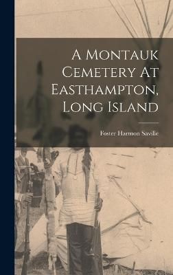 Montauk Cemetery At Easthampton, Long Island By Saville 9781017227031