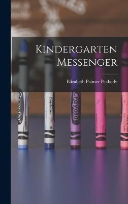 Kindergarten Messenger By Peabody 9781017253924 (Hardback)