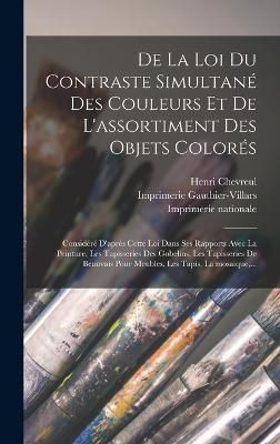De la loi du contraste simultane? des couleurs et de l'assortiment des objets colore?s
