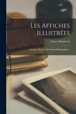 Les Affiches Illustrées By Maindron 9781017261097 (Paperback)