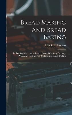 Bread Making And Bread Baking By Brothers 9781017271195 (Hardback)