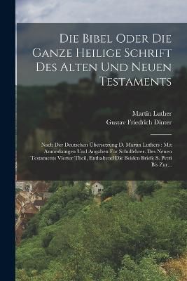 Bibel Oder Die Ganze Heilige Schrift Des Alten Und Neuen Testaments