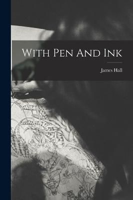 With Pen And Ink By Hall 9781017279924 (Paperback)