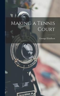 Making a Tennis Court By Walsh 9781017281279 (Hardback)