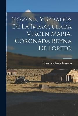 Novena, Y Sabados De La Immaculada Virgen Maria, Coronada Reyna De Loreto