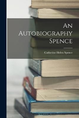 Autobiography Spence By Spence 9781017293906 (Paperback)