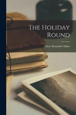 Holiday Round By Milne 9781017294088 (Paperback)