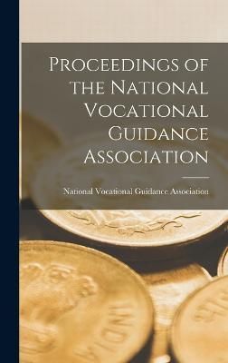 Proceedings of the National Vocational Guidance Association (Hardback)