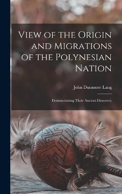 View of the Origin and Migrations of the Polynesian Nation By Lang
