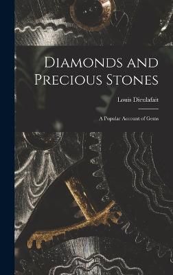 Diamonds and Precious Stones By Dieulafait 9781017314281 (Hardback)