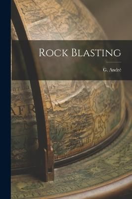 Rock Blasting By André 9781017315257 (Paperback)
