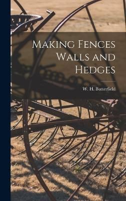 Making Fences Walls and Hedges By Butterfield 9781017318098 (Hardback)