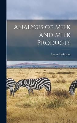 Analysis of Milk and Milk Products By Leffmann 9781017318395