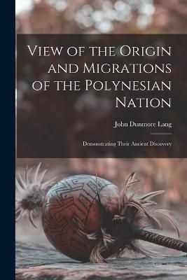 View of the Origin and Migrations of the Polynesian Nation By Lang