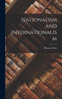 Nationalism and Internationalism By Muir 9781017320190 (Hardback)