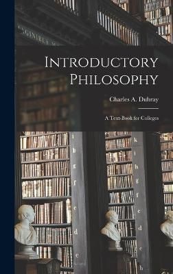 Introductory Philosophy By Charles a (Charles Albert) 9781017326130