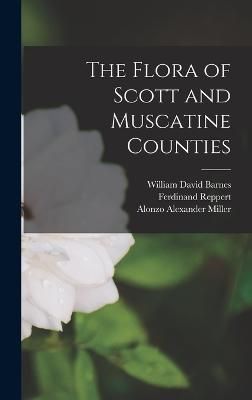 Flora of Scott and Muscatine Counties By Reppert 9781017326895