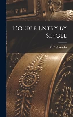 Double Entry by Single By Cronhelm 9781017341591 (Hardback)