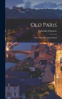 Old Paris By Charlotte 9781017343717 (Hardback)