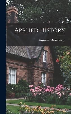 Applied History By Shambaugh 9781017346152 (Hardback)