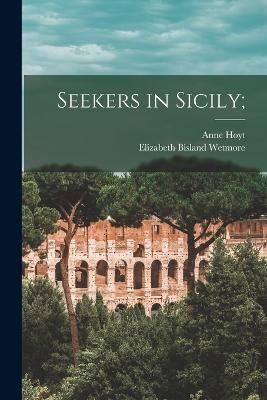 Seekers in Sicily; By Wetmore 9781017346343 (Paperback)
