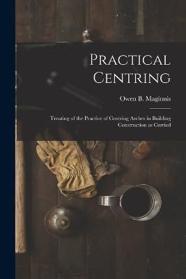 Practical Centring By Maginnis 9781017348835 (Paperback)