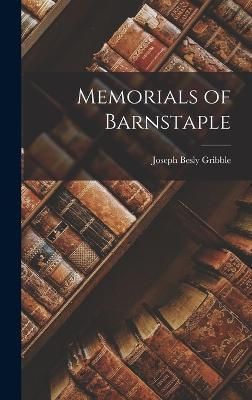 Memorials of Barnstaple By Gribble 9781017349795 (Hardback)