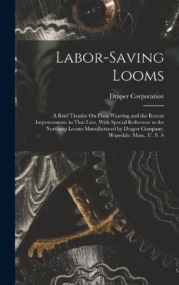 Labor-Saving Looms By Corporation 9781017352078 (Hardback)