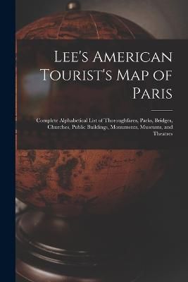 Lee's American Tourist's Map of Paris By Anonymous 9781017354393