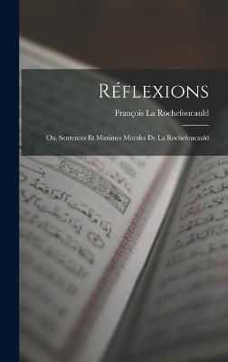 Réflexions By La Rochefoucauld 9781017355864 (Hardback)