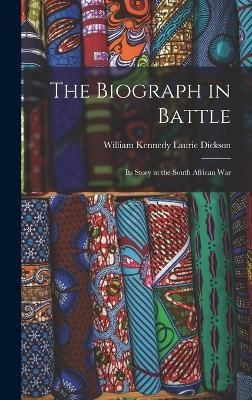 Biograph in Battle By Dickson 9781017364163 (Hardback)