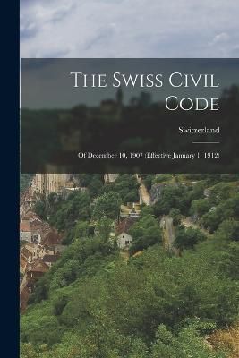 Swiss Civil Code By Switzerland 9781017366075 (Paperback)