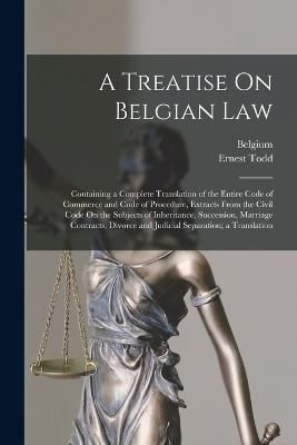 Treatise On Belgian Law By Todd 9781017373158 (Paperback)