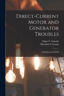 Direct-Current Motor and Generator Troubles By Gandy 9781017378320